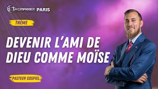 DEVENIR L'AMI DE DIEU COMME MOÏSE  - PASTEUR COSPIEL