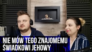 Nie rób tego znajomemu świadkowi Jehowy - Nieudacznik duchowy #150