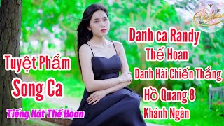 Tuyệt Phẩm Song Ca // Danh Ca Randy - Thế Hoan - Danh Hài Chiến Thắng - Hồ Quang 8 - Khánh Ngân