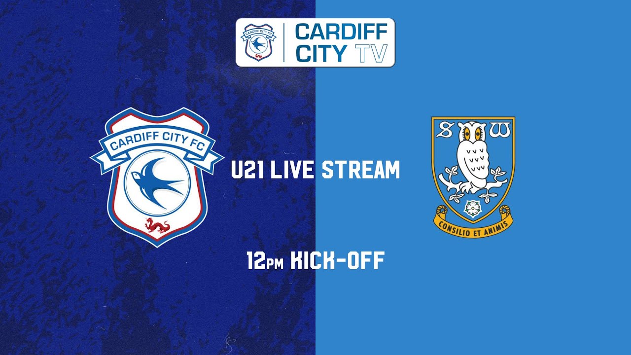 U21 MATCHDAY LIVE | CARDIFF CITY Vs SHEFFIELD WEDNESDAY - YouTube