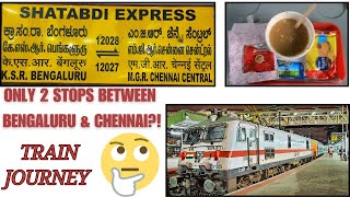 Shatabdi with just 2 stops! | Bengaluru to Chennai Shatabdi Express (12028) | SUPR WORLD