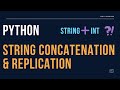 String Concatenation and Replication in Python | Python Basics