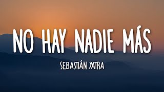 No Hay Nadie Más - Sebastián Yatra (Letra/Lyrics)
