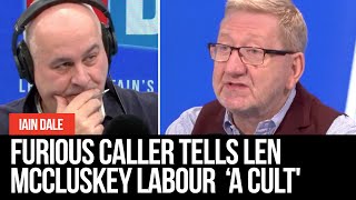 Furious caller tells Len McCluskey the Labour Party has 'become a cult'