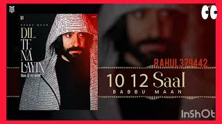 Babbu Maan - 10 12 Saal | Dil Te Na Layin | Latest Punjabi Song 2025 ✌✌✌❤‍🩹❤‍🩹❤‍🩹❤‍🩹❤‍🩹❤‍🩹❤‍🩹💯💯💯💯💯