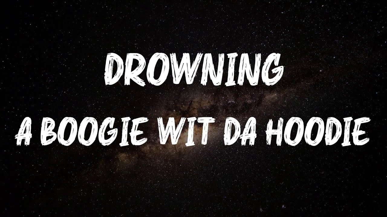 A Boogie Wit Da Hoodie - Drowning (feat. Kodak Black) (Lyrics) - YouTube