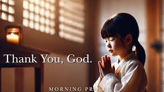 Start this day with gratitude, rejoice  for God takes care of you and everything | Morning Prayer