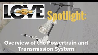 Love Chevy Spotlight: Overview of the Powertrain and Transmission System