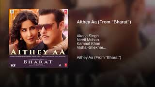 Aithey Aa Full Song : Bharat | Salman Khan | Katrina kaif | New Song 2019