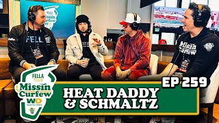 THE HEAT DADDY & JORDAN SCHMALTZ | MISSIN CURFEW EP 259