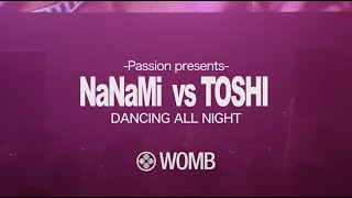 NANAMI VS TOSHI @PASSION PRESENTS -DANCING ALL NIGHT SET- AT @WOMBTOKYO_SHIBUYA