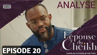 Serie - L'epouse du Cheikh - Saison 1 - Episode 20 | Analyse et Décryptage