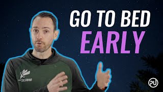 Why You Should Go To Bed EARLY