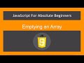 #32: JavaScript Tutorial | Emptying an Array