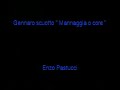 gennaro scuotto mannaggia o core by enzo pastucci.mpg