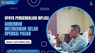 UPAYA PENGENDALIAN INFLASI, GUBERNUR INSTRUSIKAN GELAR OPERASI PASAR