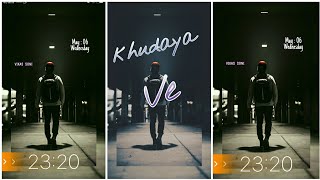 Khudaya Ve | whatsaap status| full screen| film luck