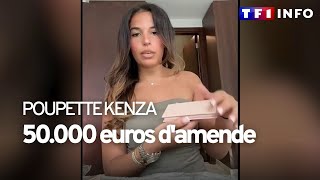 50.000 euros d'amende infligés à l'influenceuse Poupette Kenza