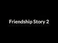 Friendship story on last day