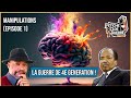 GUERRE DE 4E GENERATION - MANIPULATIONS (EPISODE 1)