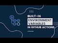 GitHub Actions - Built-in environment variables