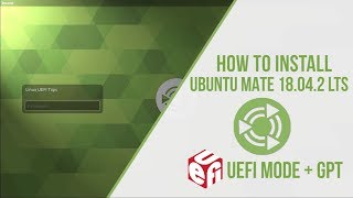 How to Install Ubuntu MATE 18.04.2 LTS UEFI Mode (2019)