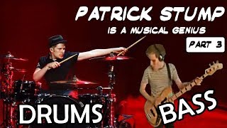 Patrick Stump Is A Musical Genius - Episode 3 (feat. Drums & Bass)