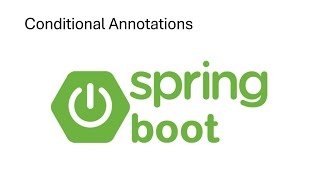 Conditional Annotations in Spring Boot Explained (@Conditional, @ConditionalOn) – Part 24