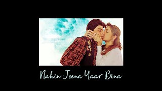 Nahin Jeena Yaar Bina ///slowed + reverb ♫