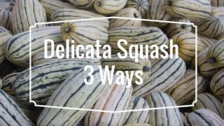 Delicata Squash Recipe 3 Ways