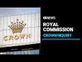 Crown Perth's judgement day looming as WA Casino Royal Commission wraps up | ABC News