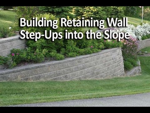 Building Retaining Wall Step-Ups into the Slope Building Retaining Wall Step-Ups into the Slope