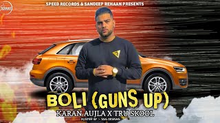 Boli (Guns Up) Official Video | Karan Aujla x Truskool | Karan Aujla New Song | Speed Records