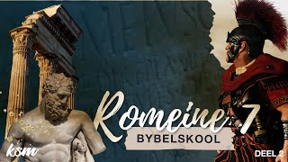 KSM Bybelskool I 5 Apr. | Romeine | Hoofstuk 7 Deel 2