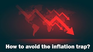How to avoid the inflation trap?