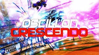 OSCILLON - CRESCENDO (BEST GOALS, TOP 10 1V1 PLAYER, ESL MONTHLY CHAMPION, 12 TITANS PLAYERS)