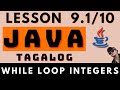 WHILE LOOP (INTEGERS) - JAVA PROGRAMMING LESSON 9 Part 1 | CODING AND PROGRAMMING TAGALOG TUTORIALS