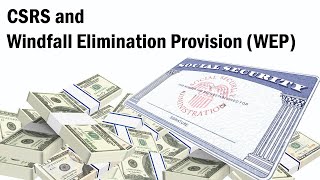 CSRS and Windfall Elimination Provision WEP