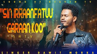 Dawit Morka Sin Irraanfatu Garaan Koo  Amazing Worship #afaanoromoo  oromo _prophetess misrak Haile_