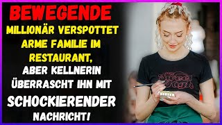 Millionär verspottet arme Familie, Kellnerin überrascht ihn mit SCHOCKIERENDER Nachricht