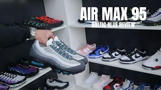 WAS IT WORTH THE WAIT!!?? Nike Air Max 95 Baltic Blue Review