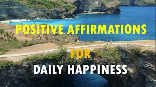 POSITIVE AFFIRMATIONS FOR DAILY HAPPINESS!
