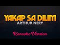 Arthur Nery - Yakap Sa Dilim Karaoke/Instrumental)