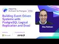 Building Event-Driven Systems with PostgreSQL Logical Replication and Drasi | POSETTE 2026
