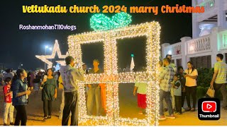 Buon Natale Meaning for-(Marry Christmas) 2024 vettukadu Church Trivandrum X-Mas Celebrations 🎉