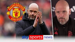 Erik ten Hag says he's not worried about Man Utd job because owners "have common sense"