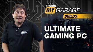 Newegg DIY Garage: Ultimate Gaming PC Build