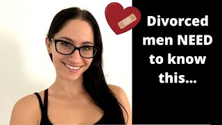 What recently divorced men NEED to know! (3 things)