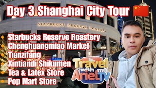 Day 3 Shanghai City Tour 🇨🇳 Tianzifang, Xintiandi Shikumen, Chenghuangmiao Market, Starbucks Reserve