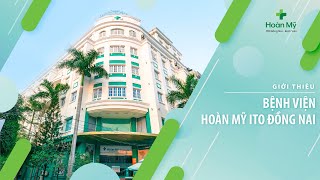 GIỚI THIỆU BỆNH VIỆN HOÀN MỸ ITO ĐỒNG NAI